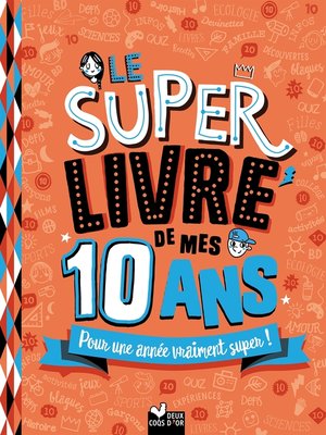 cover image of Le super livre de mes 10 ans